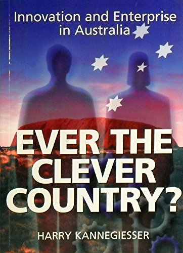 Book Ever The Clever Country?: Innovation And Enterprise In Australia free