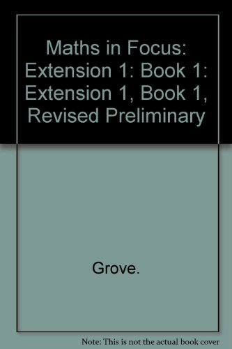 Book Maths in Focus: Extension 1: Extension 1, Book 1, Revised Preliminary: Book 1 free