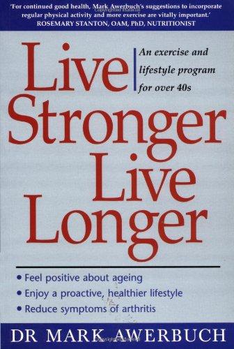 Book Live Stronger Live Longer: An exercise and lifestyle program for over 40s free