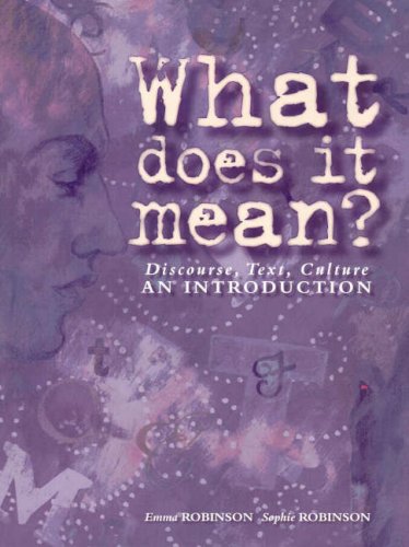 Book What Does It Mean? - Discourse: A Study in Discourse Analysis, Cultural Communication and Textual Features free