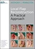 Book Local Flap Reconstruction: A Practical Approach free
