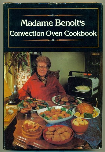 Book Madame Benoit's Convection Oven Cooking free