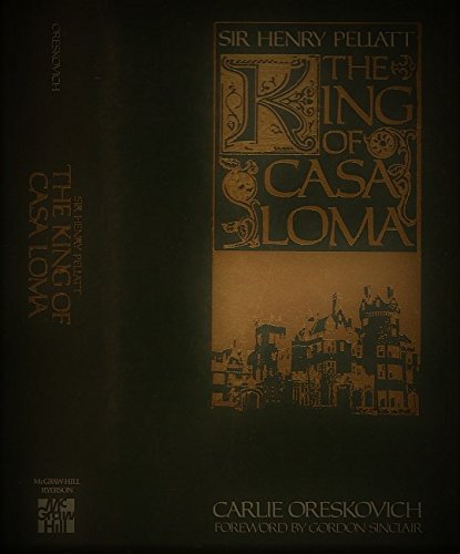 Book Sir Henry Pellatt, the king of Casa Loma free