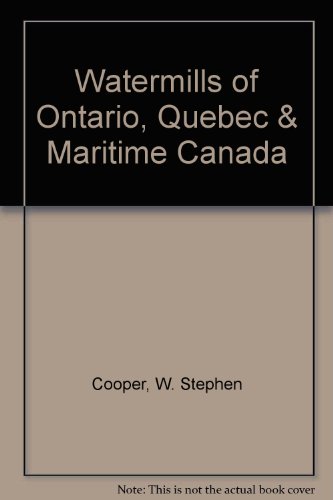 Book Watermills of Ontario, Quebec & maritime Canada free