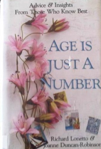 Book Age Is Just a Number: Advice and Insights from the People Who Know Best free