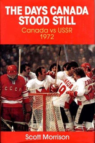 Book The Days Canada Stood Still: Canada vs USSR 1972 free