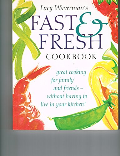 Book Lucy Wavermans Fast and Fresh Cookbook free Book Lucy Wavermans Fast and Fresh Cookbook free