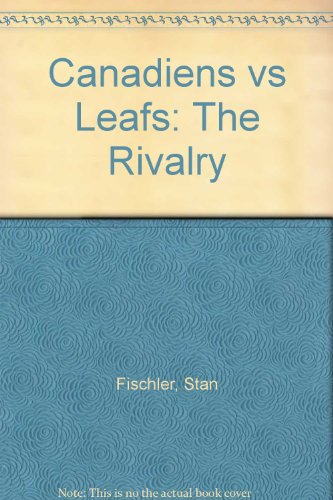 Book THE RIVALRY - Canadiens vs Leafs free