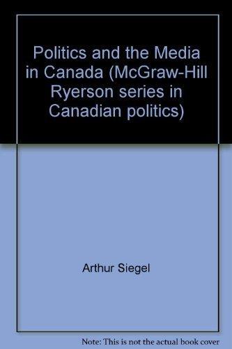 Book Politics And The Media In Canada free