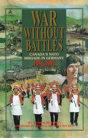 Book War Without Battles: Canada's NATO Brigade in Germany 1951-1993 free