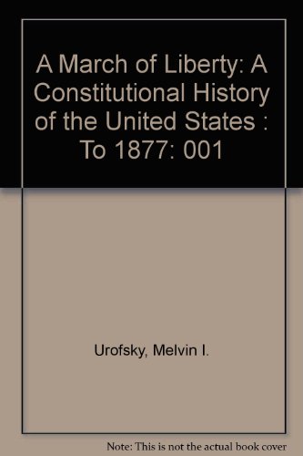 Book A March of Liberty: A Constitutional History of the United States : To 1877 free