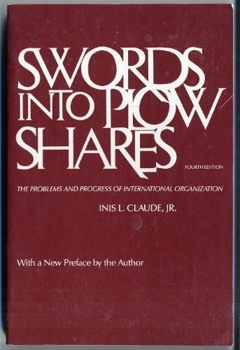 Book Swords into Plowshares: The Problems and Process of International Organization free