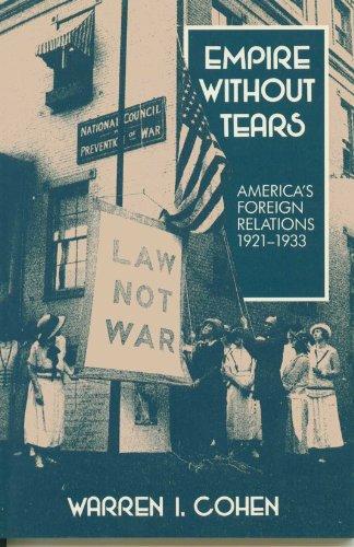 Book Empire Without Tears: America's Foreign Relations, 1921-1933 free