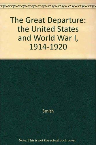 Book The Great Departure: The United States And World War I, 1914-1920 free