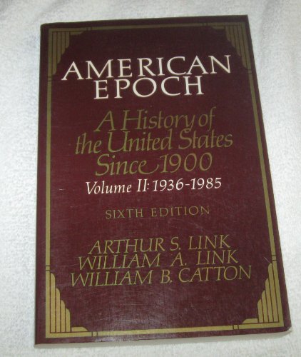 Book American Epoch: A History of the United States Since 1900 : An Era of Total War and Uncertain Peace 1936-1985 free