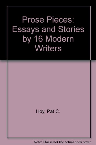 Book Prose Pieces: Essays and Stories : Sixteen Modern Writers free