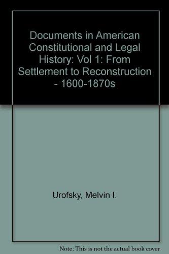 Book Documents of American Constitutional and Legal History: From Settlement Through Reconstruction free