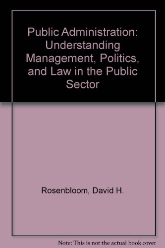 Book Public Administration: Understanding Management, Politics, And Law In The Public Sector free