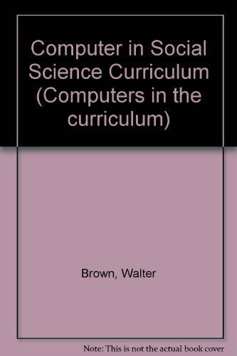 Book The Computer In The Social Science Curriculum (computers In The Curriculum) free
