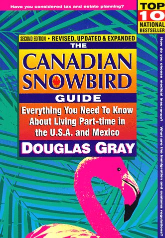 Book The Canadian Snowbird Guide:  Everything You Need To Know About Living Part-time In The U. S. A. And Mexico free