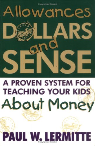 Book ALLOWANCES, DOLLARS AND SENSE: A Proven System for Teaching Your Kids About Money free