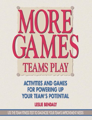 Book More Games Teams Play: Activities and Games for Powering Up Your Team's Potential free