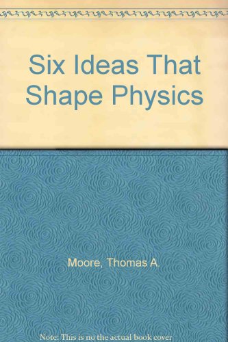 Book Six Ideas That Shape Physics: C, E, N, Q, R, T free