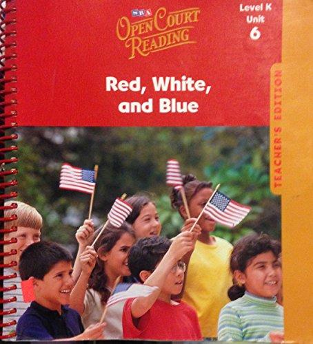Book Sra Open Court Reading, Unit 6: Red, White, And Blue, Grade K, Teacher's Edition free