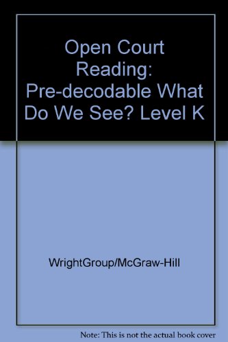 Book Open Court Reading: Pre-decodable What Do We See? Level K free