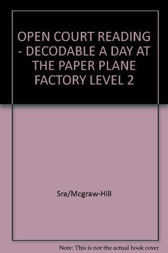 Book Open Court Reading: Decodable A Day at the Paper Plane Factory Level 2 free