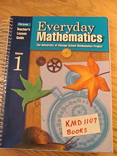Book Everyday Mathematics: Teacher's Lesson Guide, Vol. 1, Grade 5 (the University Of Chicago School Mathematics Project) free