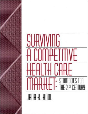 Book Surviving A Competitive Healthcare Market: Strategies For The 21st Century free
