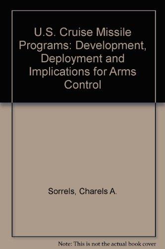 Book U.s. Cruise Missile Programs: Development, Deployment And Implications For Arms Control free