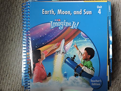 Book SRA Imagine It, Earth, Moon, and Sun, Unit 4, Teacher's Edition free