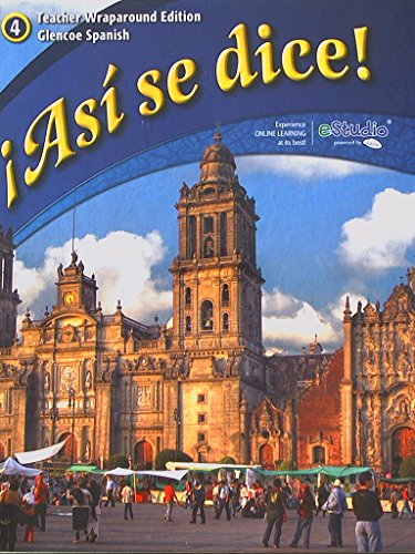 Book Glencoe Spanish 4, Asi se dice! Teacher Wraparound Edition, 9780076604302, 0076604306 free