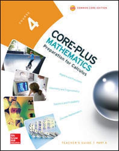 Book Core-Plus Mathematics: Preparation for Calculus, Course 4, Teacher's Guide Part A, Common Core Edition, 9780076657919, 0076657914, 2015 free