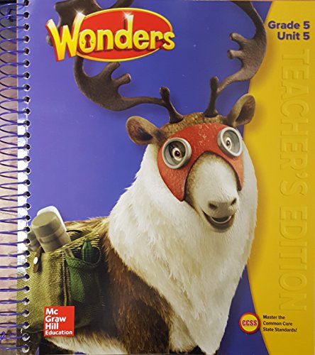 Book Reading Wonders, Grade 5, Unit 5: What's Next?, Teacher's Edition, CCSS (Common Core State Standards), 9780076765584, 007676558X, 2017 free