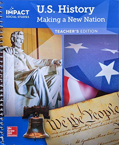 Book IMPACT Social Studies, U.S. History: Making a New Nation, Grade 5, Teacher's Edition, c. 2020, 9780076914241, 0076914240 free
