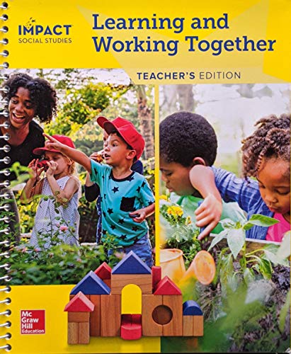 Book IMPACT Social Studies, Learning and Working Together, Grade K, Teacher’s Edition, c. 2020, 9780076914999, 0076914992 free