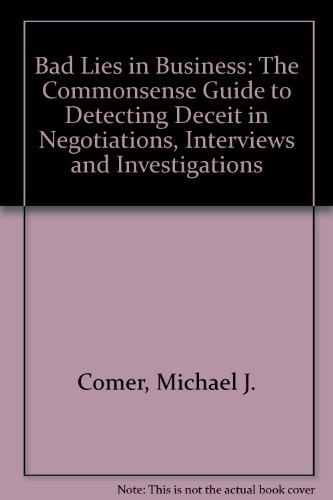 Book Bad Lies in Business: The Commonsense Guide to Detecting Deceit in Negotiations, Interviews and Investigations free