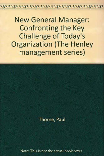Book The New General Manager: Confronting the Key Challenge of Today's Organization (The Henley Management Series) free
