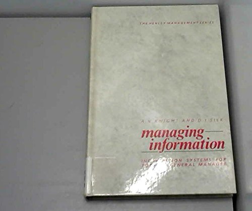 Book Managing Information: Information Systems for Today's General Manager (Henley Management Series) free
