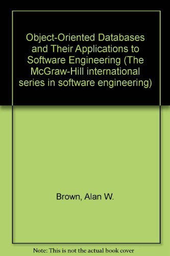 Book Object-Oriented Databases and Their Applications to Software Engineering (The McGraw-Hill International Series in Software Engineering) free