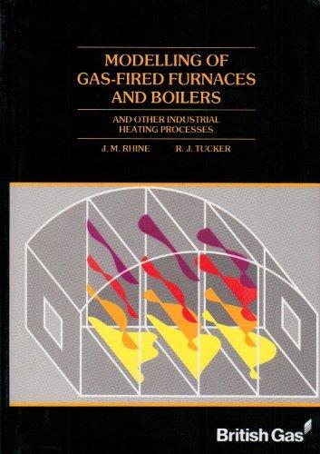 Book Modelling of Gas-Fired Furnaces and Boilers and Other Industrial Heating Processes free