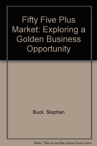 Book The 55-plus Market: Exploring A Golden Opportunity free
