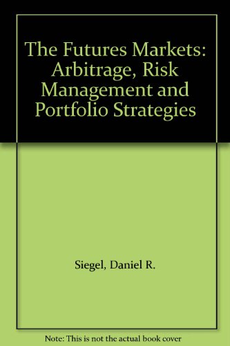 Book The Futures Markets: Arbitrage, Risk Management and Portfolio Strategies free