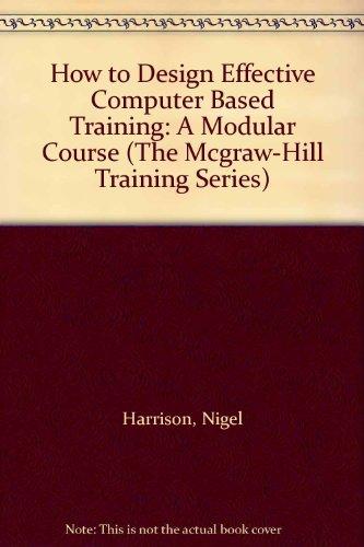 Book How to Design Effective Computer Based Training: A Modular Course (The McGraw-Hill Training Series) free