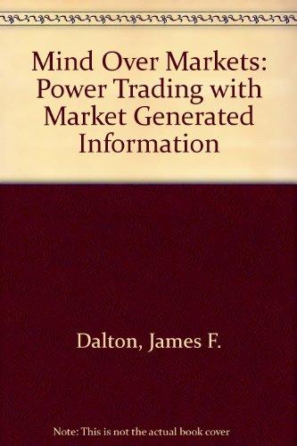 Book Mind Over Markets: Power Trading With Market Generated Information free