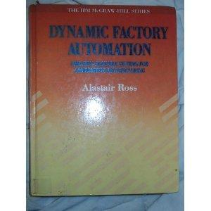 Book Dynamic Factory Automation: Creating Flexible Systems for Competitive Manufacturing (IBM McGraw-Hill Series) free
