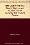 Book Total Quality Training: The Quality Culture And Quality Trainer (mcgraw Hill Training Series) free